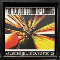 Винил The Future Sound Of London - Accelerator