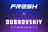 Fresh х Dubrovskiy Syndicate