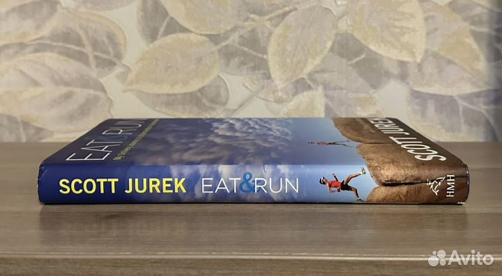 Scott Jurek. Eat & Run. Ешь правильно, беги быстро