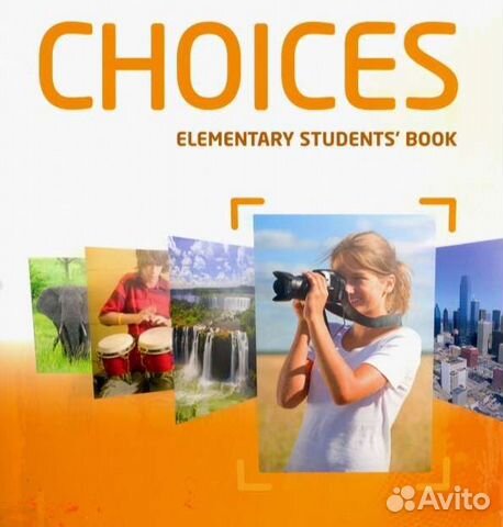 Choices elementary. Учебник choices Elementary. Choices Elementary student's book. Choices Elementary student's book 5 класс. Choices students book.